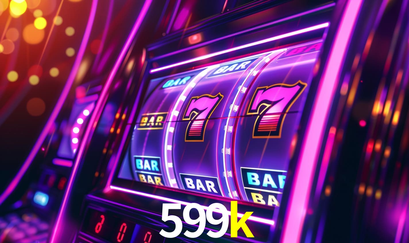 599k bet