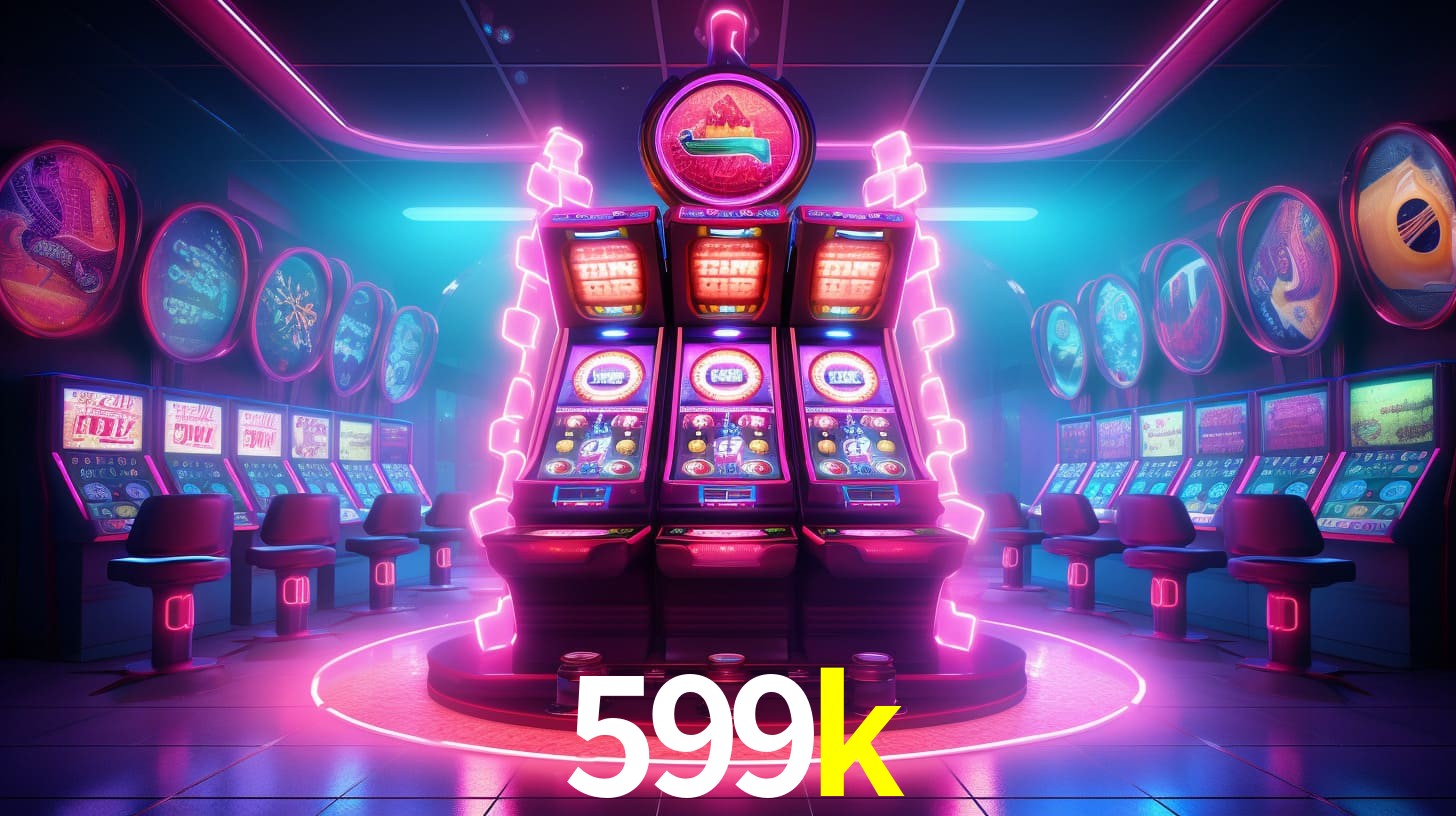 599k - Caça-Níqueis da Sorte - 599k.com